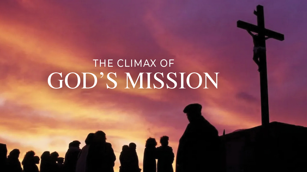 The Climax of God's Mission