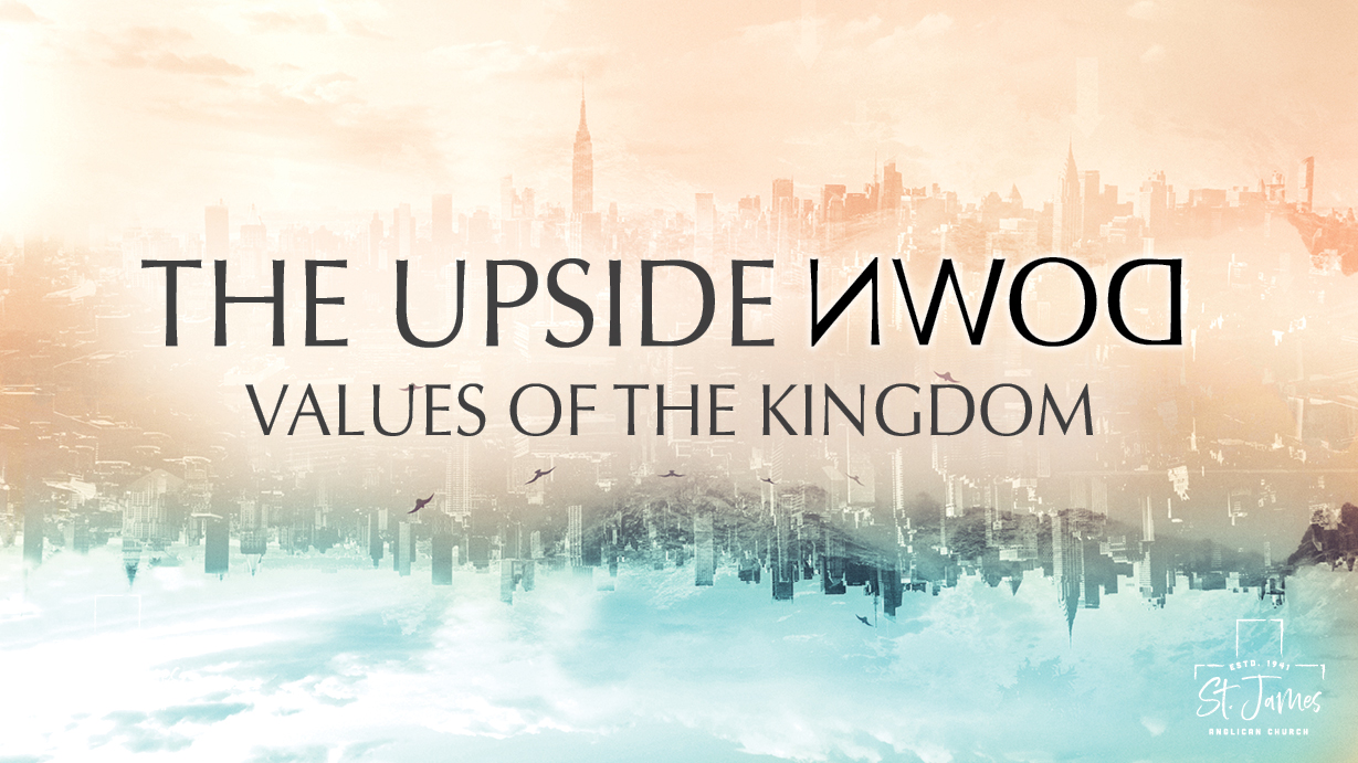 The Upside Down Values Of The Kingdom